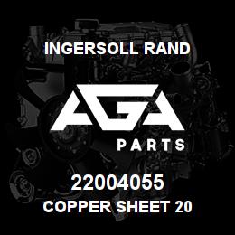 22004055 Ingersoll Rand COPPER SHEET 20 | AGA Parts
