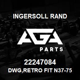 22247084 Ingersoll Rand DWG,RETRO FIT N37-75 T1 MOD - T1 MOD DRIVE CONVERSION | AGA Parts