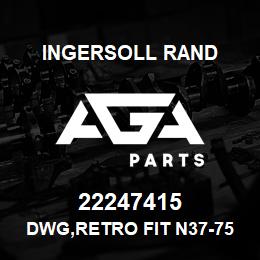22247415 Ingersoll Rand DWG,RETRO FIT N37-75 T1 MOD - T1 MOD DRIVE CONVERSION | AGA Parts