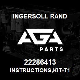 22286413 Ingersoll Rand INSTRUCTIONS,KIT-T1 MOD DRV - FIELD CONV N55/75KW | AGA Parts