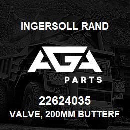 22624035 Ingersoll Rand VALVE, 200MM BUTTERFLY | AGA Parts