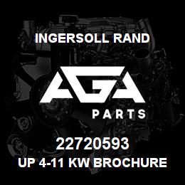 22720593 Ingersoll Rand UP 4-11 KW BROCHURE 22720593 | AGA Parts