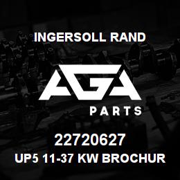 22720627 Ingersoll Rand UP5 11-37 KW BROCHUREPOL 22720627 | AGA Parts