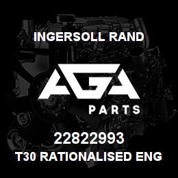 22822993 Ingersoll Rand T30 RATIONALISED ENG 22822993 | AGA Parts