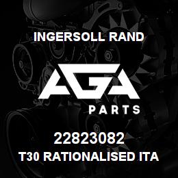 22823082 Ingersoll Rand T30 RATIONALISED ITA 22823082 | AGA Parts