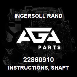22860910 Ingersoll Rand INSTRUCTIONS, SHAFT SEAL KIT | AGA Parts