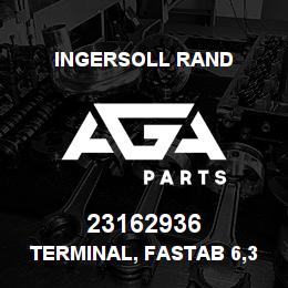 23162936 Ingersoll Rand TERMINAL, FASTAB 6,3X0,8 - 2,5 90 | AGA Parts