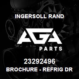 23292496 Ingersoll Rand BROCHURE - REFRIG DRYER | AGA Parts