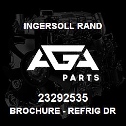 23292535 Ingersoll Rand BROCHURE - REFRIG DRYER | AGA Parts