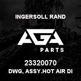 23320070 Ingersoll Rand DWG, ASSY.HOT AIR DISCH. A/C NIRVANA CD8 OIL FREE** | AGA Parts