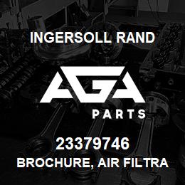 23379746 Ingersoll Rand BROCHURE, AIR FILTRATION | AGA Parts