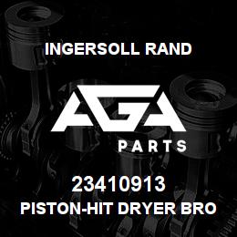 23410913 Ingersoll Rand PISTON-HIT DRYER BROCHURE | AGA Parts