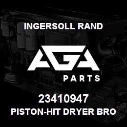 23410947 Ingersoll Rand PISTON-HIT DRYER BROCHURE | AGA Parts