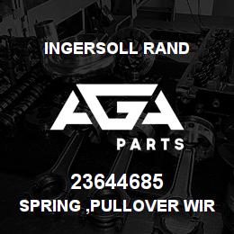 23644685 Ingersoll Rand SPRING ,PULLOVER WIRE | AGA Parts