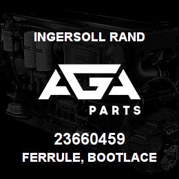 23660459 Ingersoll Rand FERRULE, BOOTLACE | AGA Parts