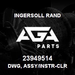 23949514 Ingersoll Rand DWG, ASSY/INSTR-CLR AC SS HOT DISCH-HOC TSUNAMI** | AGA Parts