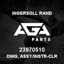 23970510 Ingersoll Rand DWG, ASSY/INSTR-CLR W/C STD HOT DISH-HOC TSUNAMI** | AGA Parts
