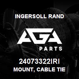 24073322IRI Ingersoll Rand MOUNT, CABLE TIE | AGA Parts