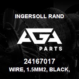 24167017 Ingersoll Rand WIRE, 1.5MM2, BLACK, PVC | AGA Parts