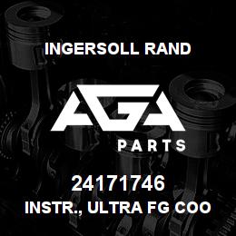 24171746 Ingersoll Rand INSTR., ULTRA FG COOLANT | AGA Parts