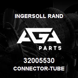 32005530 Ingersoll Rand CONNECTOR-TUBE | AGA Parts