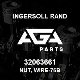 32063661 Ingersoll Rand NUT, WIRE-76B | AGA Parts