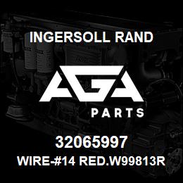32065997 Ingersoll Rand WIRE-#14 RED.W99813R14X | AGA Parts