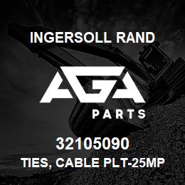 32105090 Ingersoll Rand TIES, CABLE PLT-25MP . | AGA Parts