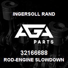 32166688 Ingersoll Rand ROD-ENGINE SLOWDOWN | AGA Parts