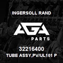 32216400 Ingersoll Rand TUBE ASSY,PV/UL101 PORT | AGA Parts