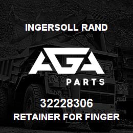 32228306 Ingersoll Rand RETAINER FOR FINGER VALVE | AGA Parts