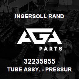 32235855 Ingersoll Rand TUBE ASSY, - PRESSURE SW TCH, 15T/30T/3000 | AGA Parts