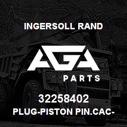 32258402 Ingersoll Rand PLUG-PISTON PIN.CAC-207 | AGA Parts