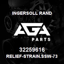 32259616 Ingersoll Rand RELIEF-STRAIN.SSW-7367 | AGA Parts