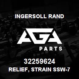32259624 Ingersoll Rand RELIEF, STRAIN SSW-7385 | AGA Parts