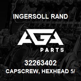 32263402 Ingersoll Rand CAPSCREW, HEXHEAD 5/16-2 4X2.75LG GR5 ZINC . | AGA Parts
