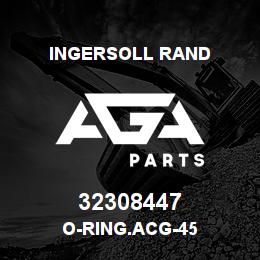 32308447 Ingersoll Rand O-RING.ACG-45 | AGA Parts