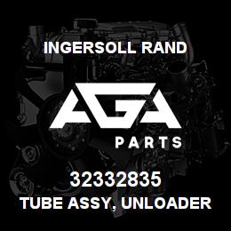 32332835 Ingersoll Rand TUBE ASSY, UNLOADER 2340 | AGA Parts