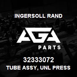 32333072 Ingersoll Rand TUBE ASSY, UNL PRESS SW /CK VLV 2475N5/7 SIEMENS | AGA Parts