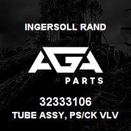 32333106 Ingersoll Rand TUBE ASSY, PS/CK VLV 2475D | AGA Parts