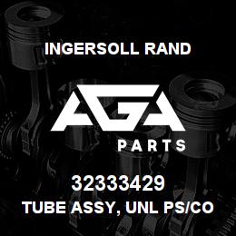 32333429 Ingersoll Rand TUBE ASSY, UNL PS/COMP 2475 SIEMENS | AGA Parts