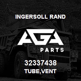 32337438 Ingersoll Rand TUBE,VENT | AGA Parts