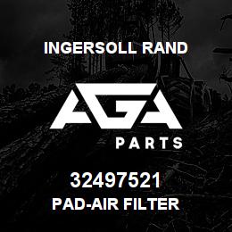 32497521 Ingersoll Rand PAD-AIR FILTER | AGA Parts