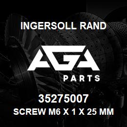 35275007 Ingersoll Rand SCREW M6 X 1 X 25 MM LG | AGA Parts