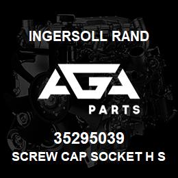35295039 Ingersoll Rand SCREW CAP SOCKET H SOC HD M10X35 U2 | AGA Parts