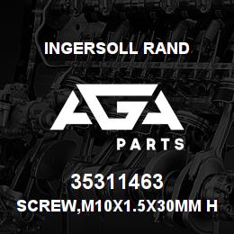 35311463 Ingersoll Rand SCREW,M10X1.5X30MM HEX | AGA Parts