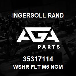 35317114 Ingersoll Rand WSHR FLT M6 NOM | AGA Parts