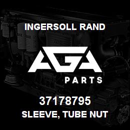 37178795 Ingersoll Rand SLEEVE, TUBE NUT | AGA Parts
