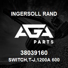 38039160 Ingersoll Rand SWITCH,T-J,1200A 600V N1 | AGA Parts