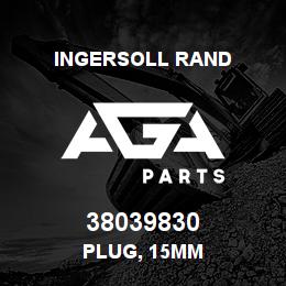 38039830 Ingersoll Rand PLUG, 15MM | AGA Parts